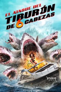 El ataque del tiburón de seis cabezas
